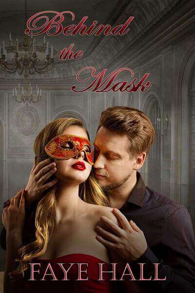 Read Behind the Mask the new #Historical Romantic Suspense by Faye Hall @FayeHall79 #RLFblog #Romance Romantic Drama