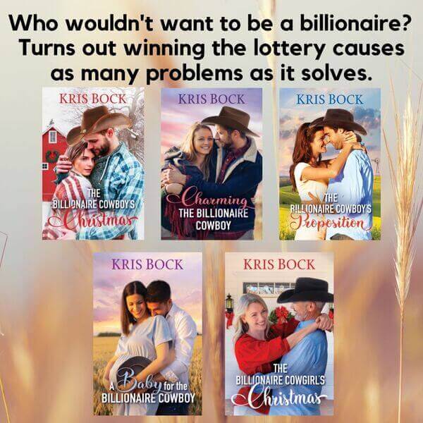Read the series: The Accidental Billionaire Cowboys by Kris Bock @Kris_Bock #RLFblog #SweetRomance #Romance