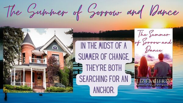 The Summer of Sorrow and Dance by Liz Flaherty @LizFlaherty1 #RLFblog #ContemporaryRomance