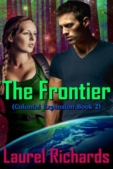 Read The Frontier (Colonial Expansion 2) by Laurel Richards @Laurel_R_books #RLFblog #SciFi #SFR