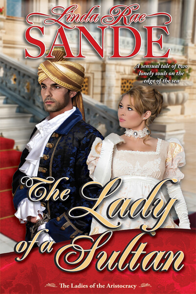 Read The Lady of a Sultan the new #VictorianRomance by Linda Rae Sande @lindaraesa #RLFblog #HistoricalRomance