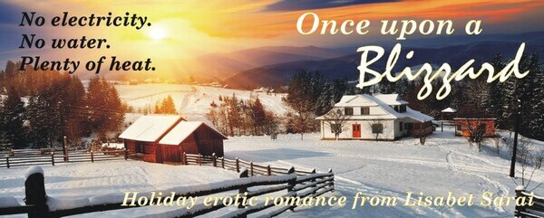 Once upon a Blizzard by Lisabet Sarai @LisabetSarai #RLFblog #NewRelease #SecondChanceRomance #HolidayRomance