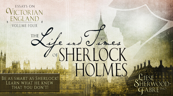 Is It True: The Life and Times of Sherlock Holmes, Volume 4 by Liese Sherwood-Fabre @lsfabre #RLFblog #Nonfiction #Sherlock