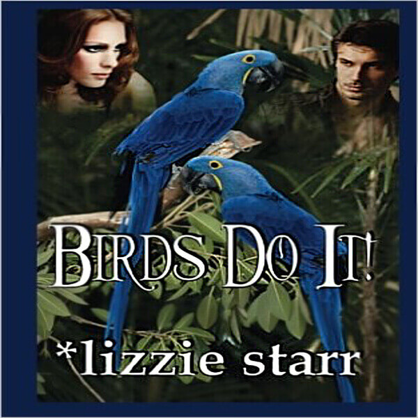 Try the new audiobook Birds Do It! by *lizzie starr @lizziestarr #RLFblog #ContemporaryRomance #Audiobook