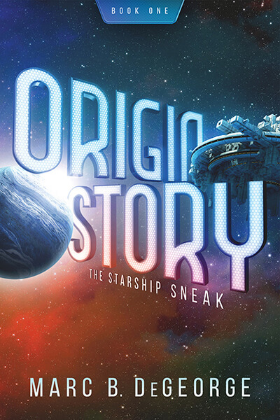 Read the science fiction novel The Starship Sneak by Marc B DeGeorge #RLFblog #SciFi #ActionandAdventure