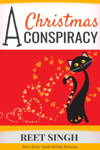 Read A Christmas Conspiracy by Reet Singh @AuthorReet #RLFblog #SweetRomance #ShortStory